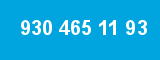 930 465 11 93